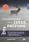 Grundwissen Jägerprüfung: Die ideale Vorbereitung auf die...